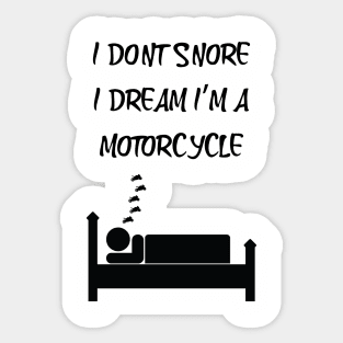 I Don't Snore Sticker